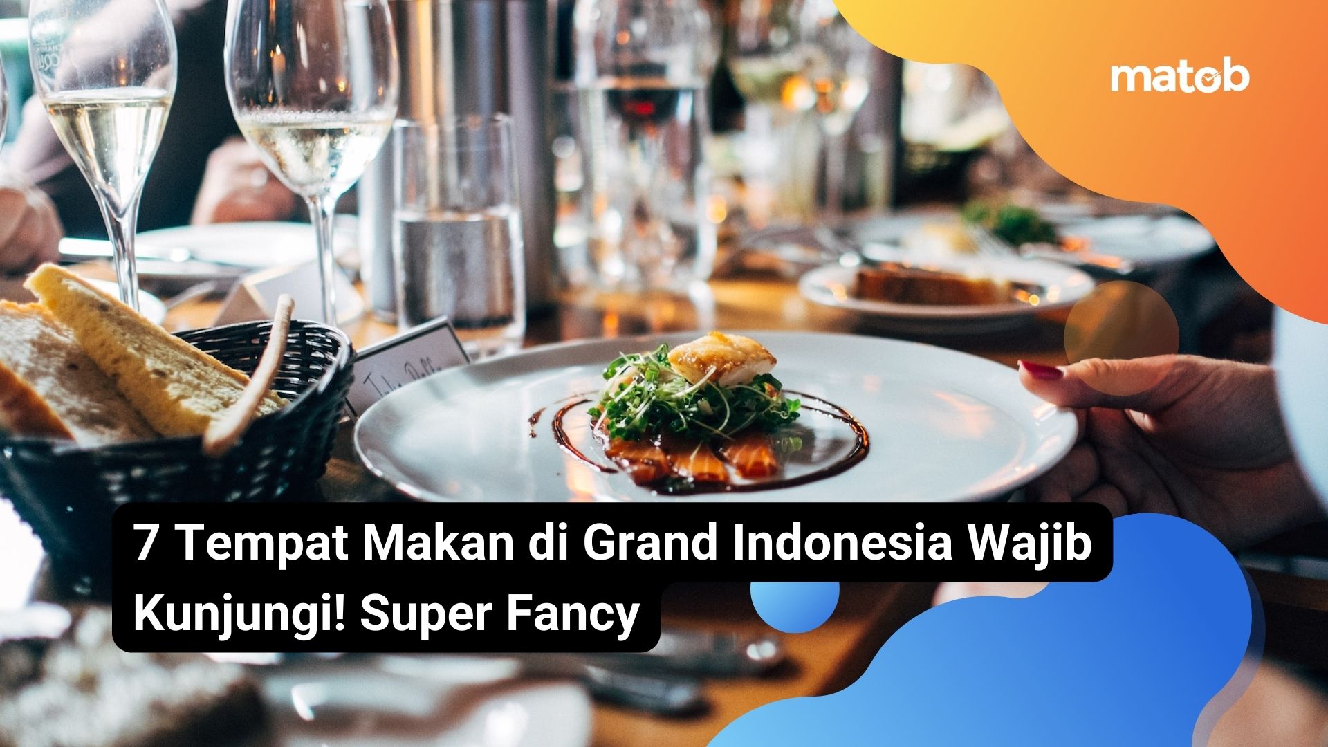 7 Tempat Makan di Grand Indonesia Wajib Kunjungi! Super Fancy