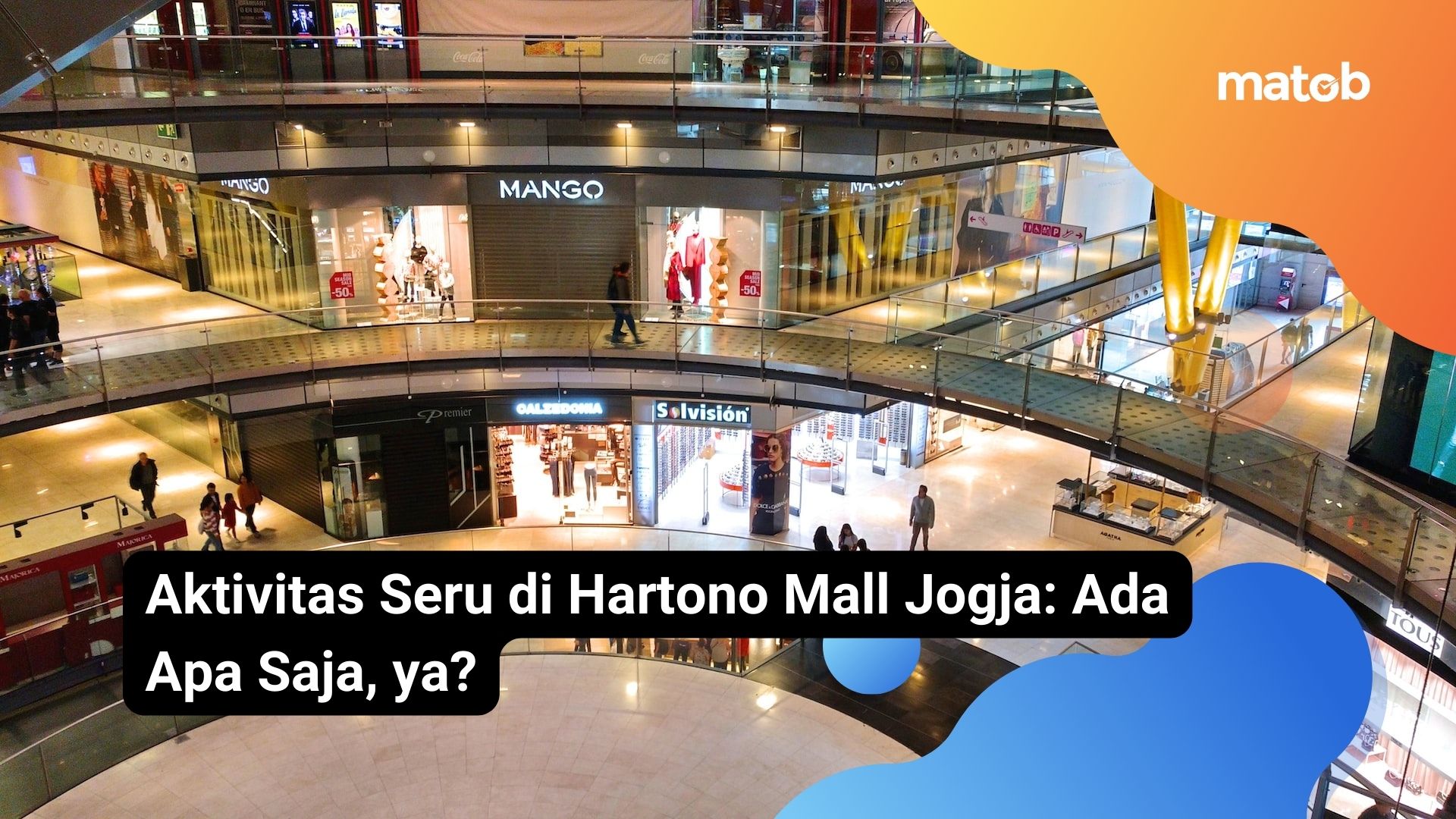 Aktivitas Seru di Hartono Mall Jogja: Ada Apa Saja, ya?