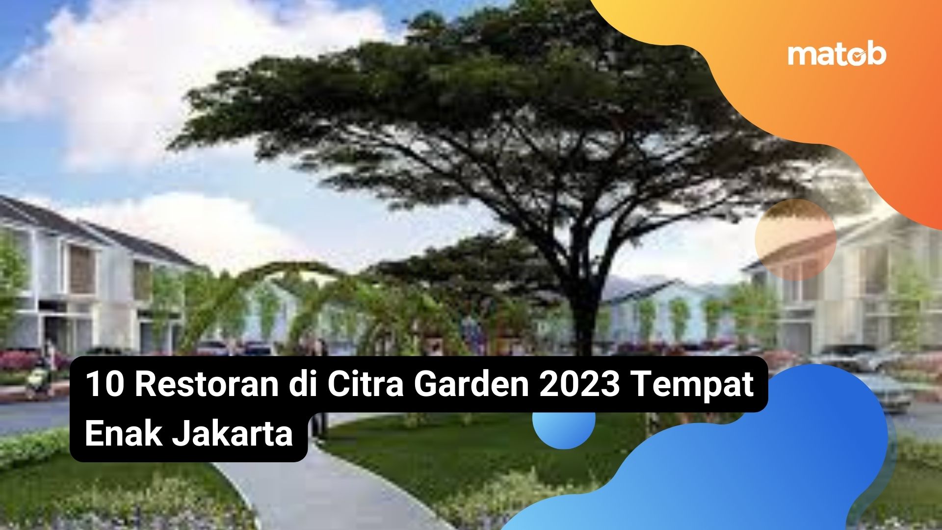 10 Restoran di Citra Garden 2023 Tempat Enak Jakarta