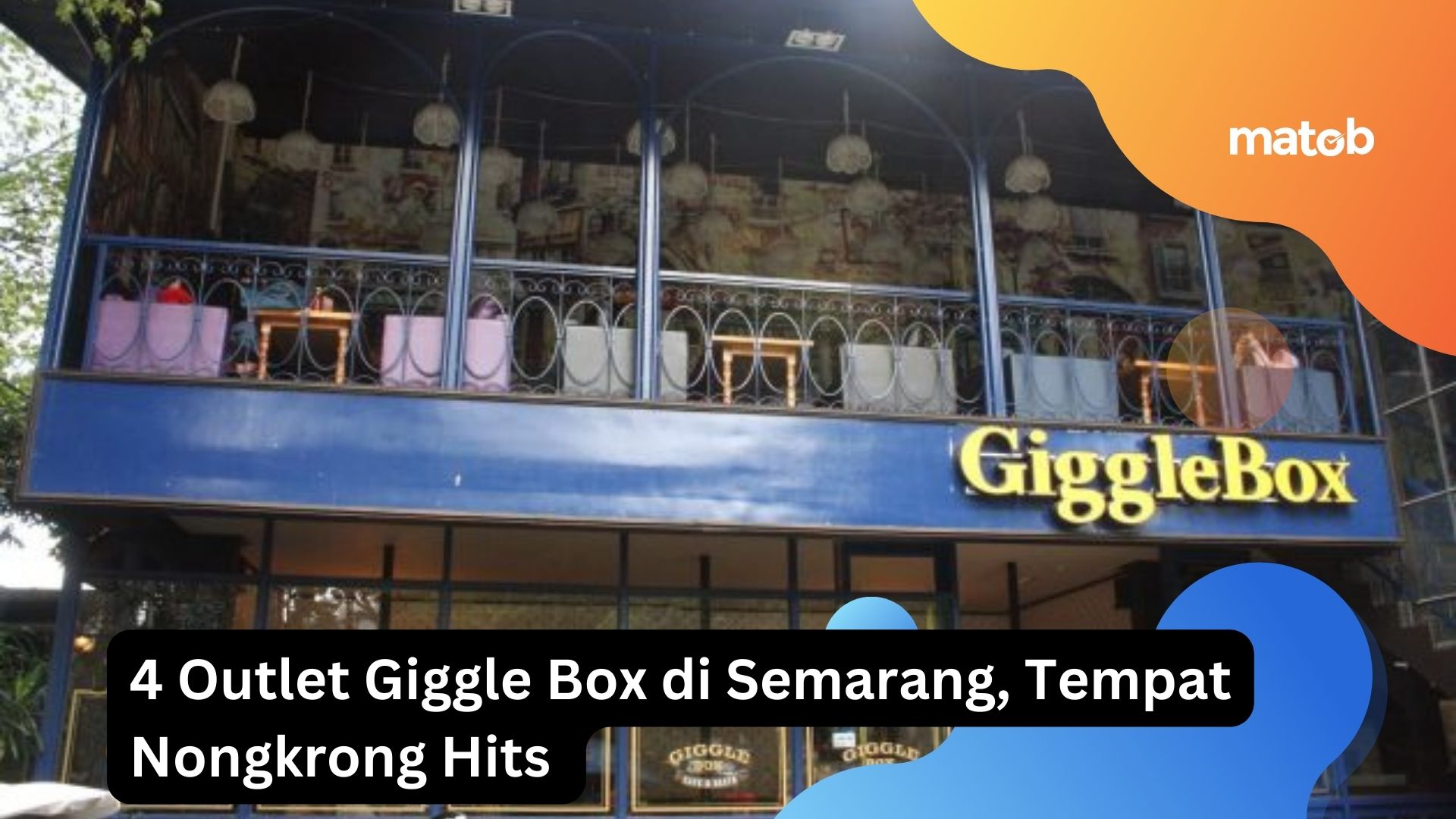 4 Outlet Giggle Box di Semarang, Tempat Nongkrong Hits