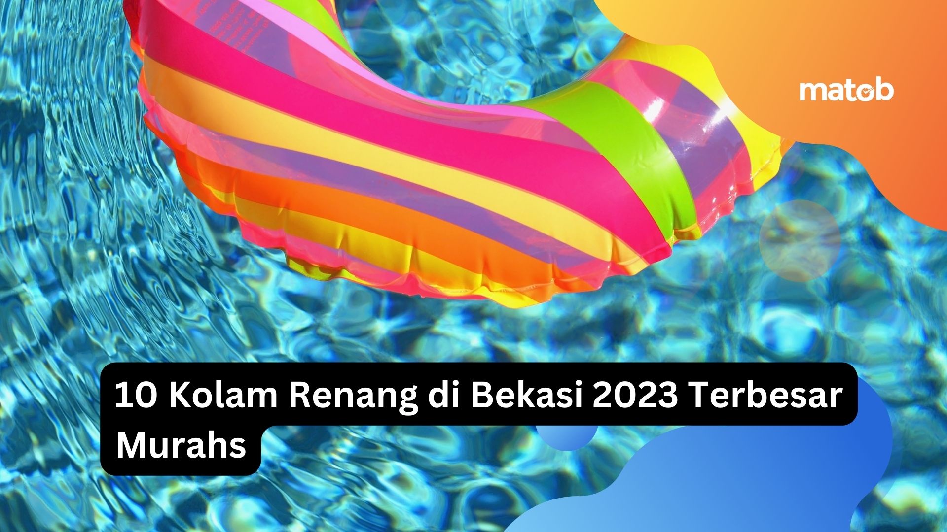 10 Kolam Renang di Bekasi 2023 Terbesar Murah