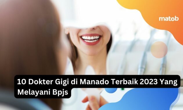 10 Dokter Gigi di Manado Terbaik 2023 Yang Melayani Bpjs
