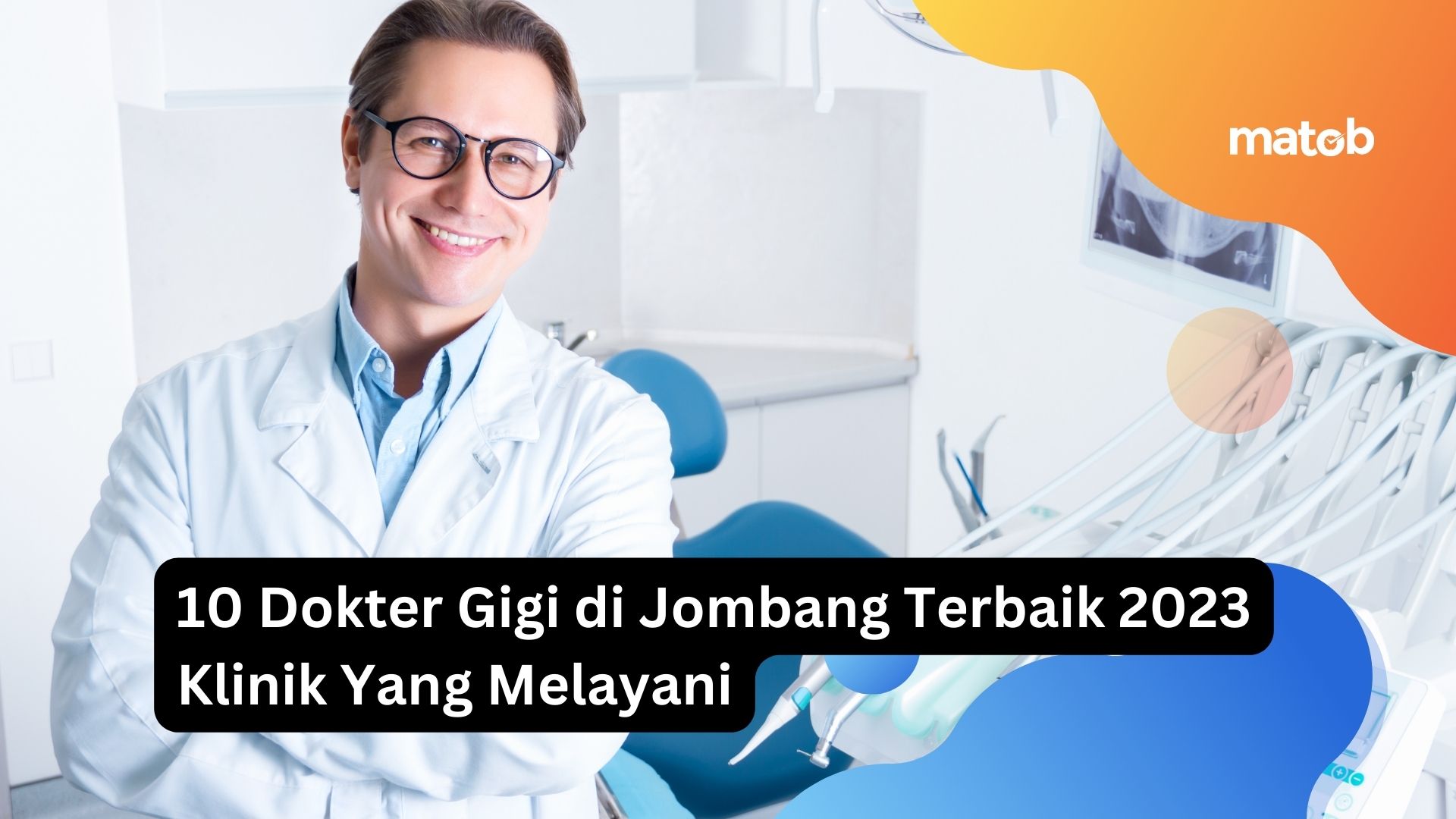 10 Dokter Gigi di Jombang Terbaik 2023 Klinik Yang Melayani