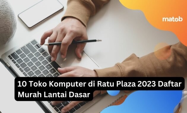 10 Toko Komputer di Ratu Plaza 2023 Daftar Murah Lantai Dasar 27 10 Toko Komputer di Ratu Plaza 2023 Daftar Murah Lantai Dasar