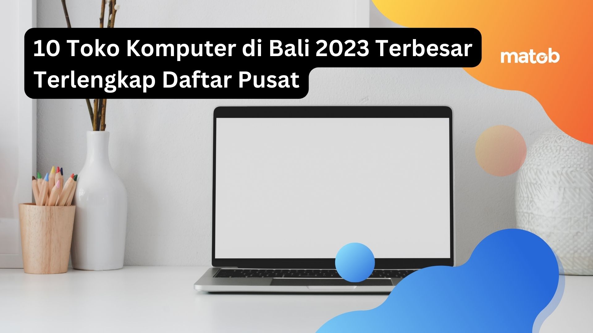 10 Toko Komputer di Bali 2023 Terbesar Terlengkap Daftar Pusat