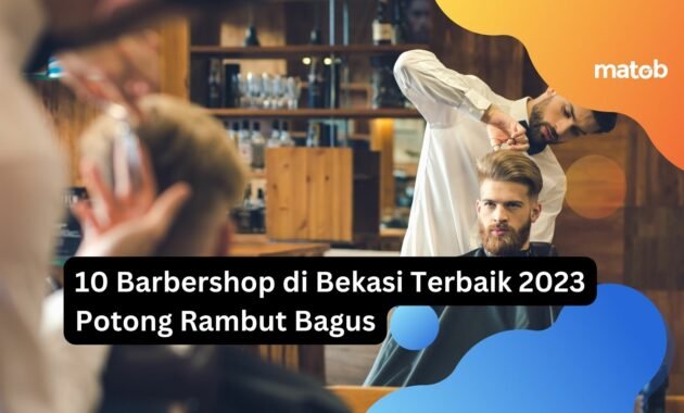 10 Barbershop di Bekasi Terbaik 2023 Potong Rambut Bagus 65 10 Barbershop di Bekasi Terbaik 2023 Potong Rambut Bagus