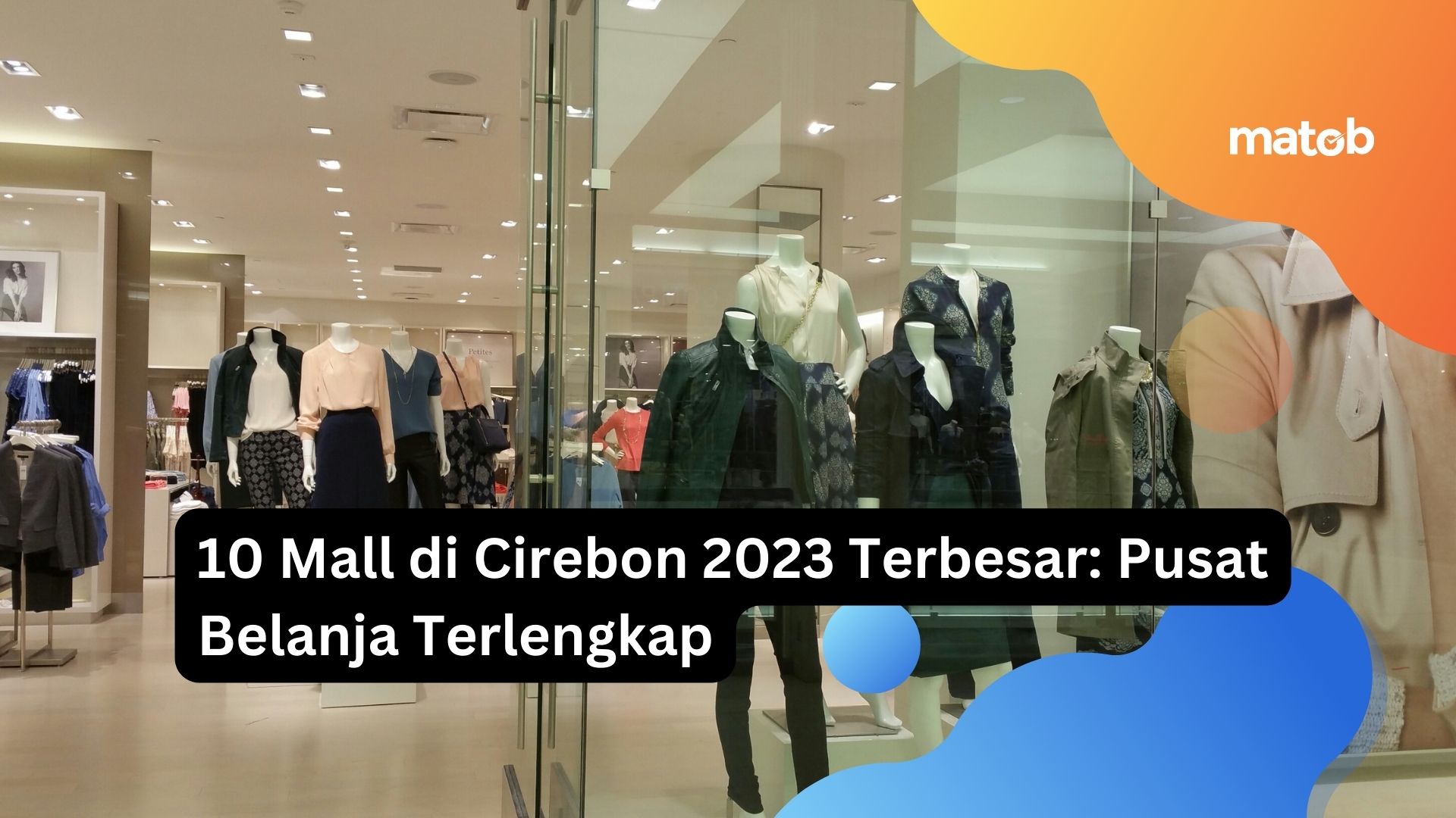 10 Mall di Cirebon 2023 Terbesar: Pusat Belanja Terlengkap