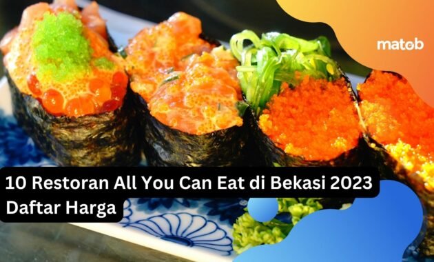 10 Restoran All You Can Eat di Bekasi 2023 Daftar Harga 64 10 Restoran All You Can Eat di Bekasi 2023 Daftar Harga