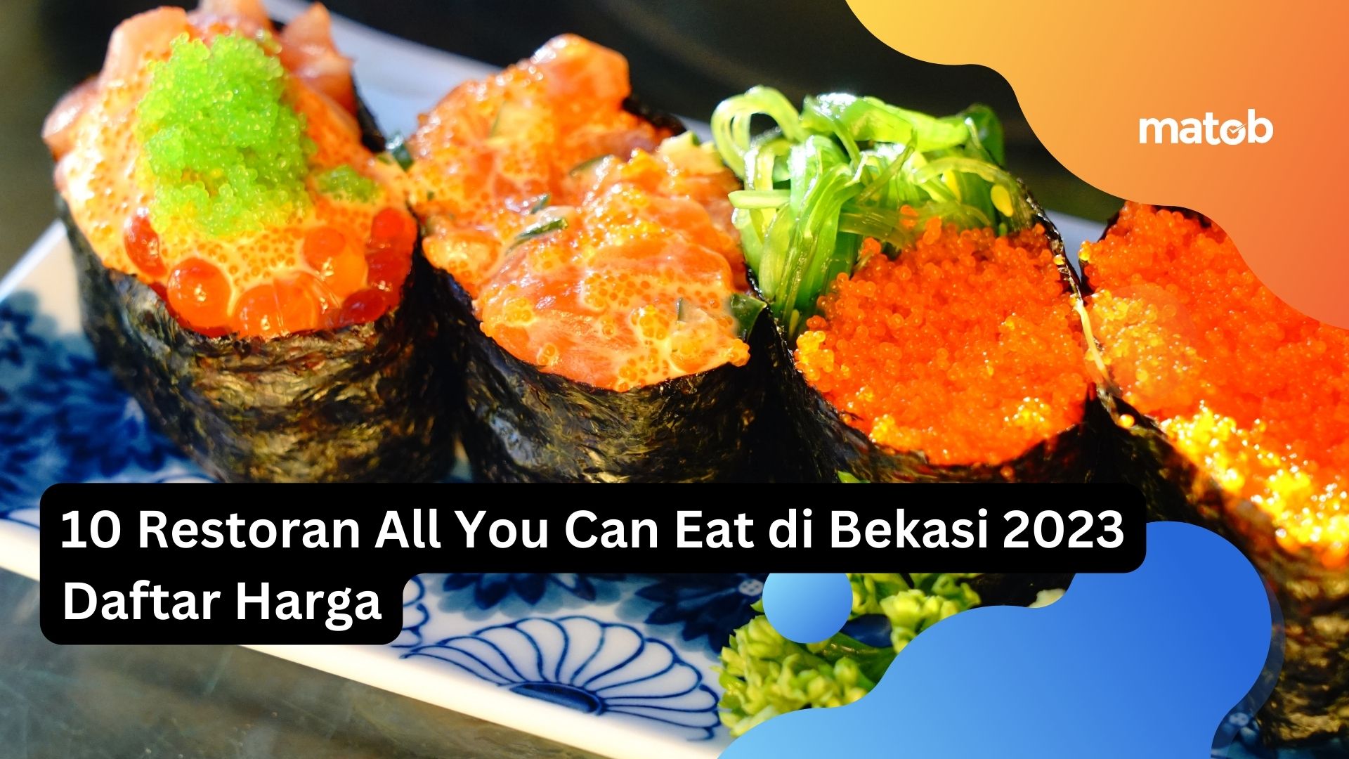 10 Restoran All You Can Eat di Bekasi 2023 Daftar Harga