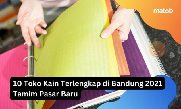 10 Toko Kain di Bandung Terlengkap 2021 Tamim Pasar Baru