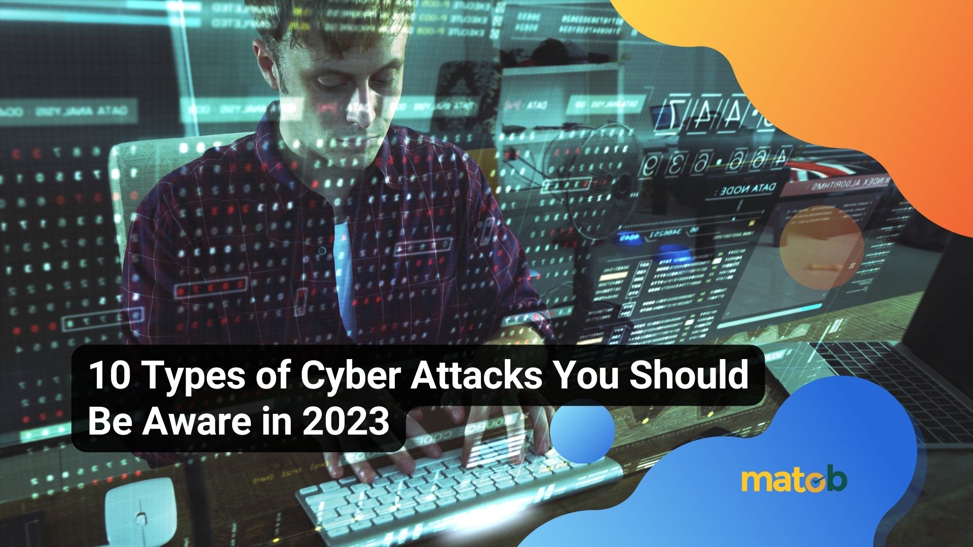 10 Types of Cyber Attacks You Should Be Aware in 2023
