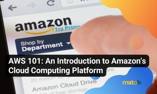 AWS 101: An Introduction to Amazon's Cloud Computing Platform - Matob EN AWS 101: An Introduction to Amazon's Cloud Computing Platform