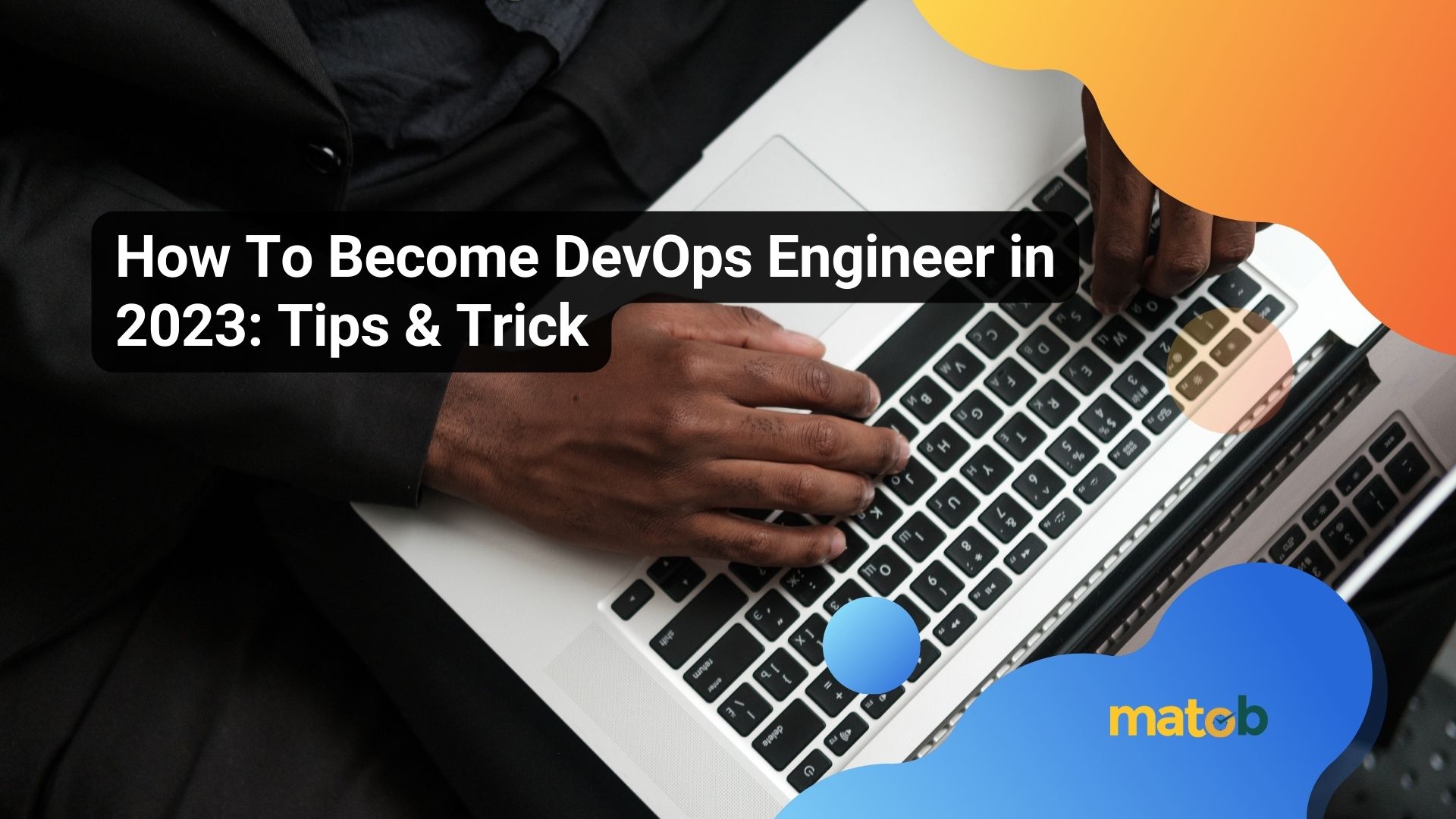 How To Become DevOps Engineer in 2023: Tips & Trick