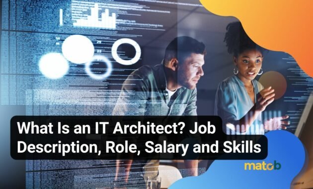 What Is an IT Architect? Job Description, Role, Salary and Skills - Matob EN What Is an IT Architect? Job Description, Role, Salary and Skills
