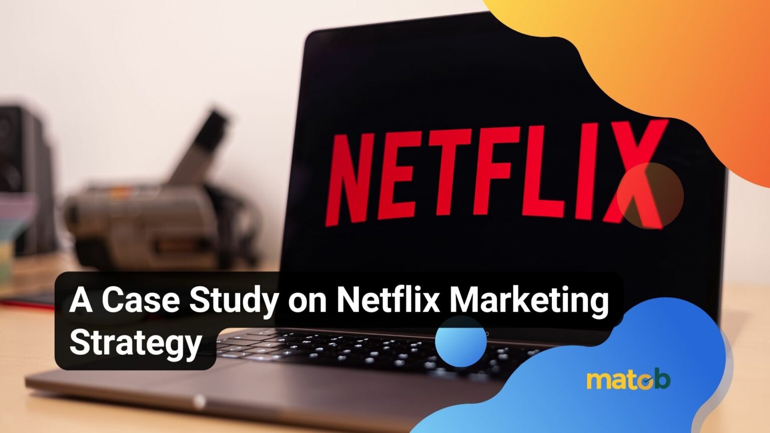 netflix strategy case study