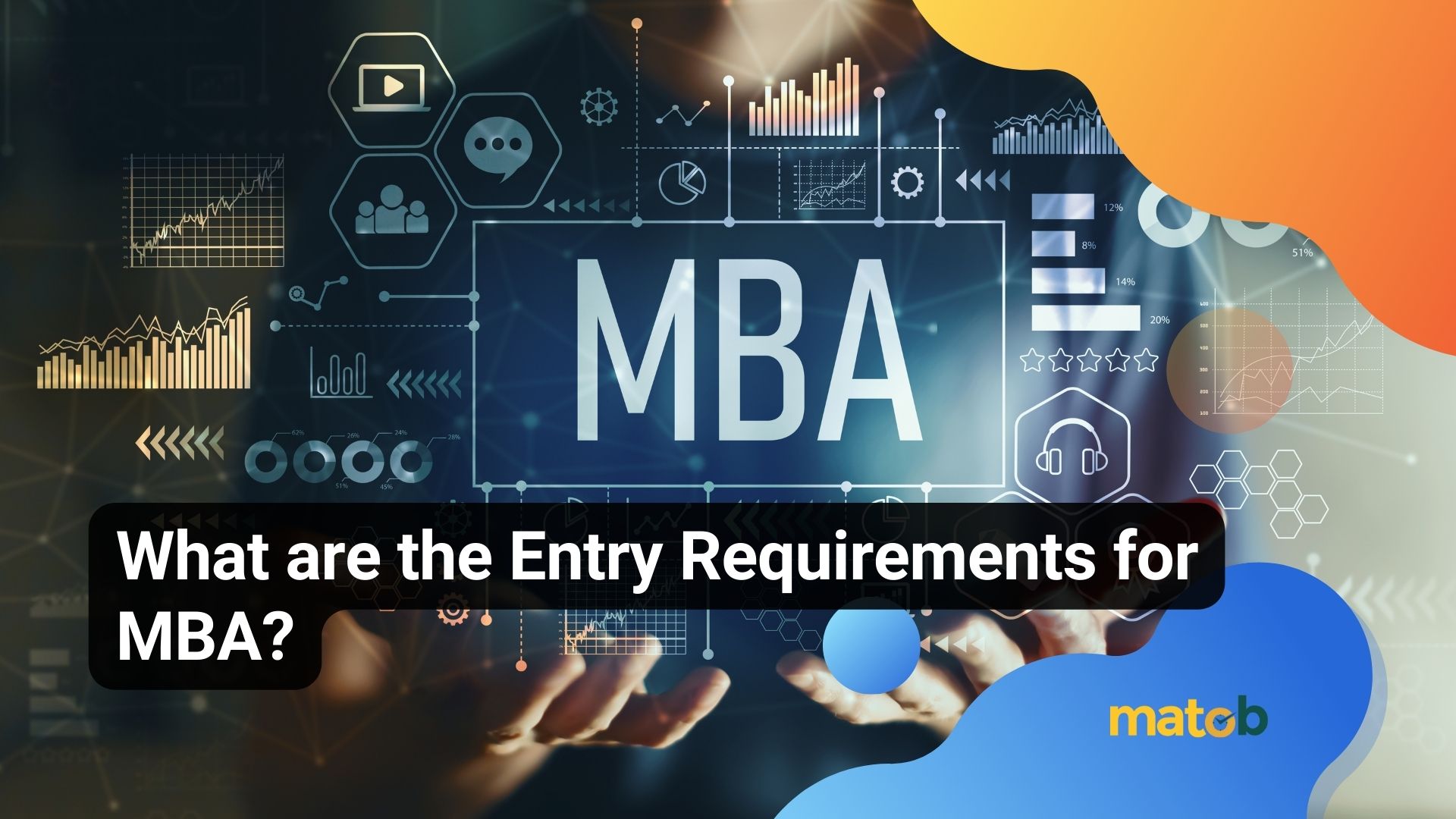 What are the Entry Requirements for MBA?