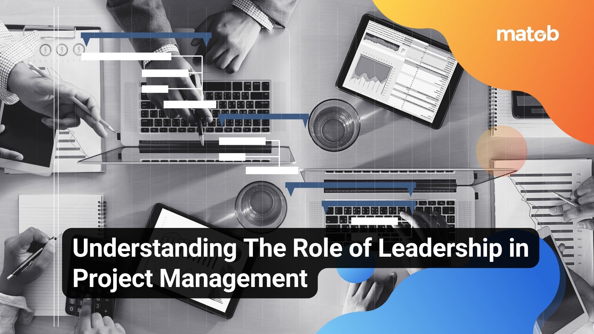 Understanding The Role of Leadership in Project Management