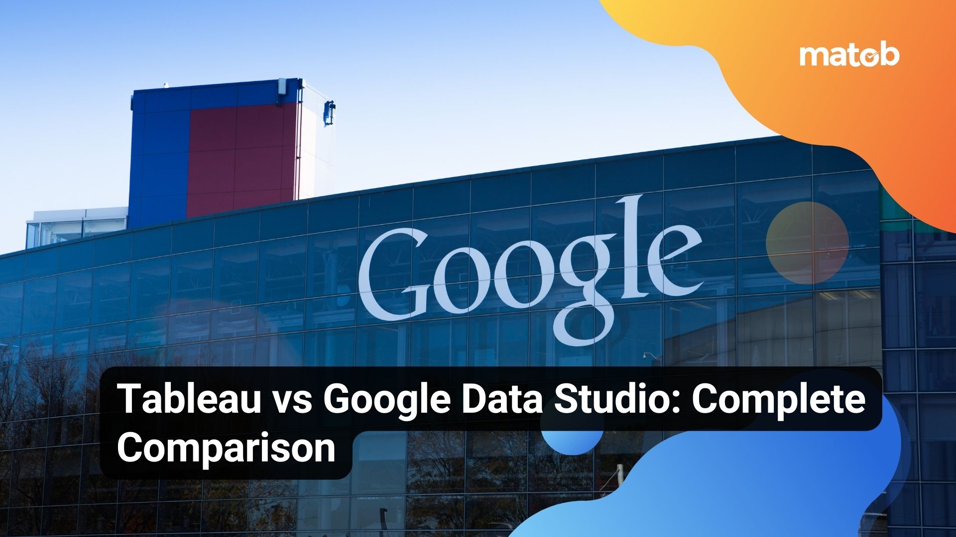Tableau vs Google Data Studio: Complete Comparison