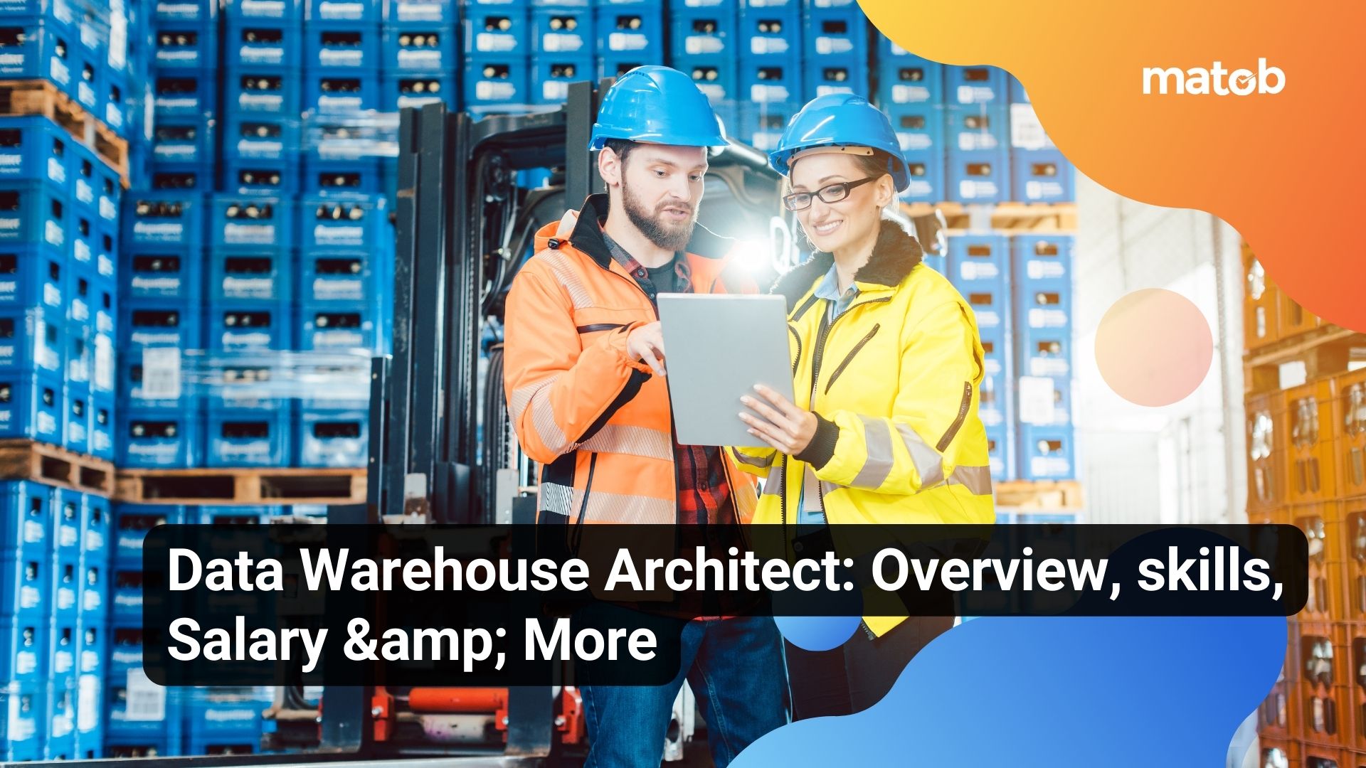 Data Warehouse Architect: Overview, skills, Salary & More