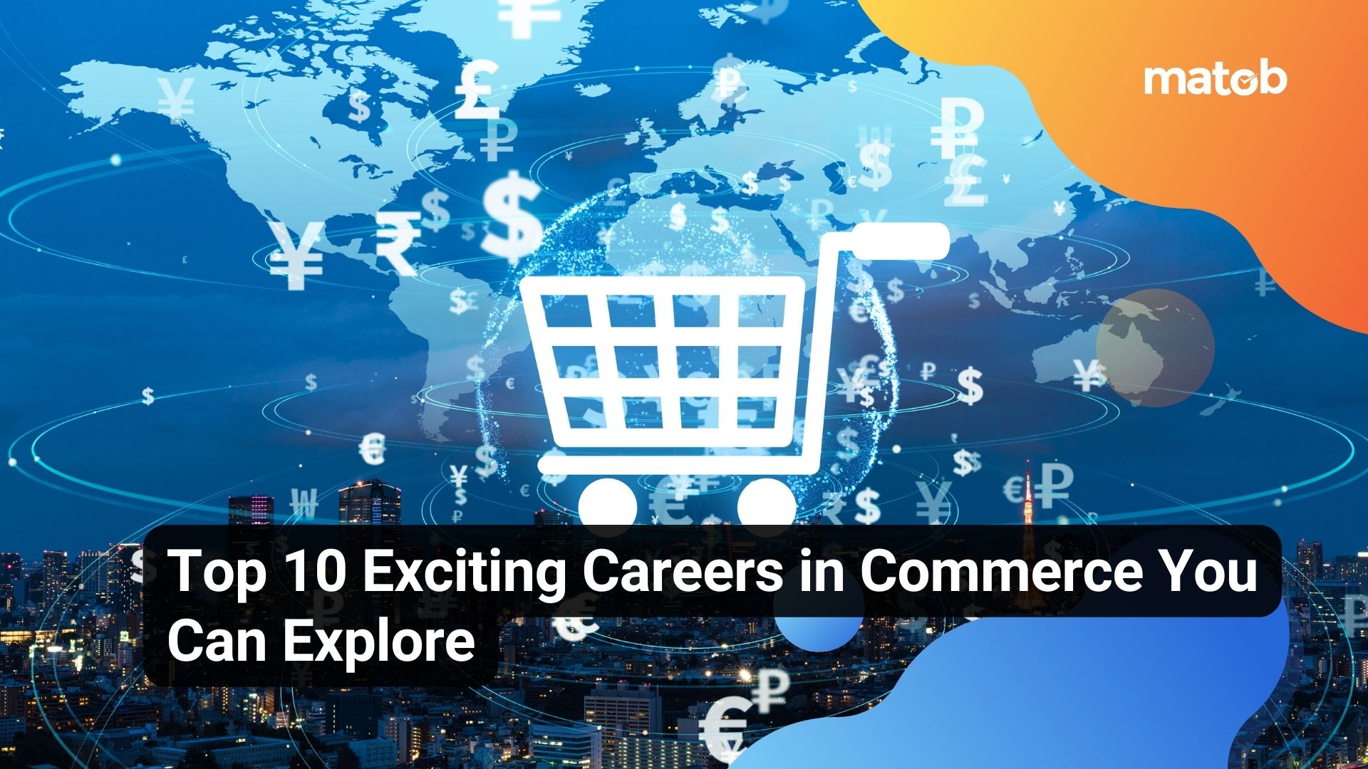 Top 10 Exciting Careers in Commerce You Can Explore