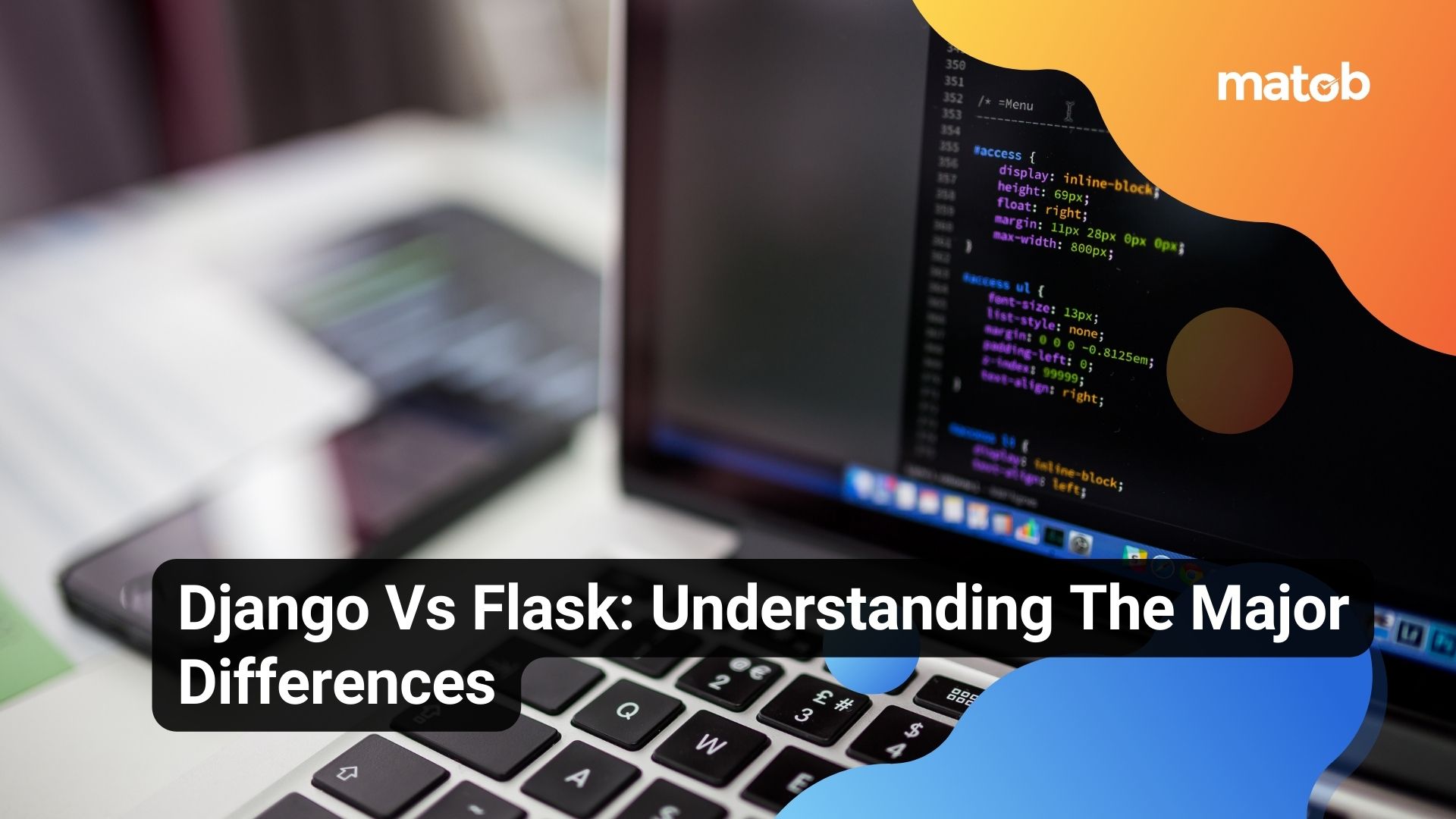 Django Vs Flask: Understanding The Major Differences