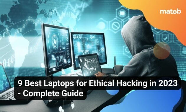 9 Best Laptops for Ethical Hacking in 2023 - Complete Guide - Matob EN 9 Best Laptops for Ethical Hacking in 2023 - Complete Guide