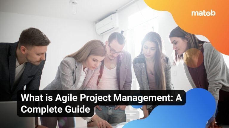 What is Agile Project Management: A Complete Guide - Matob