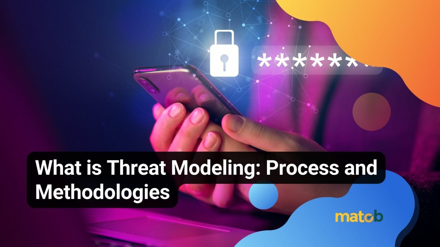 what-is-threat-modeling-process-and-methodologies