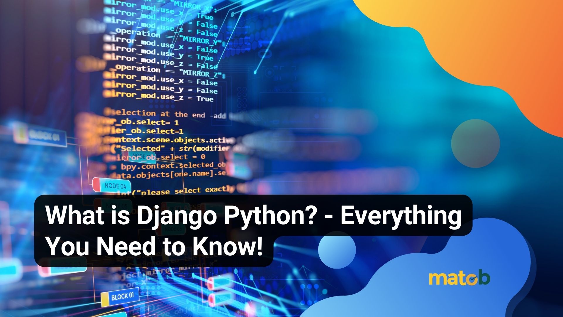 What is Django Python? - Everything You Need to Know!