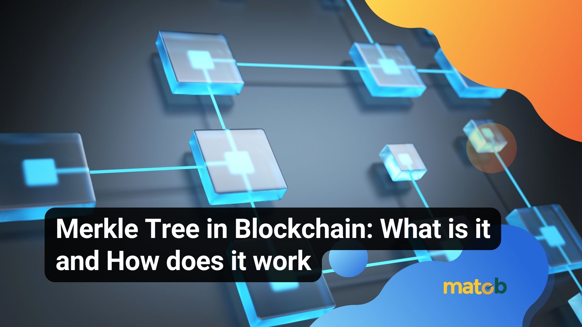 Merkle Tree in Blockchain: What is it and How does it work