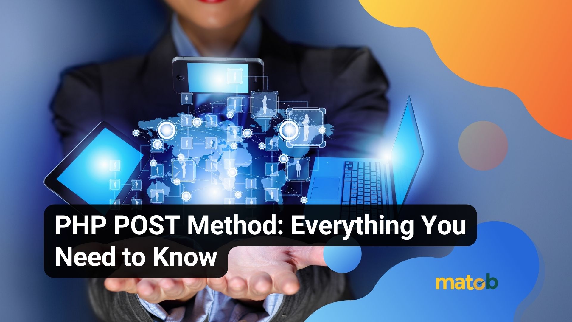 PHP POST Method: Everything You Need to Know