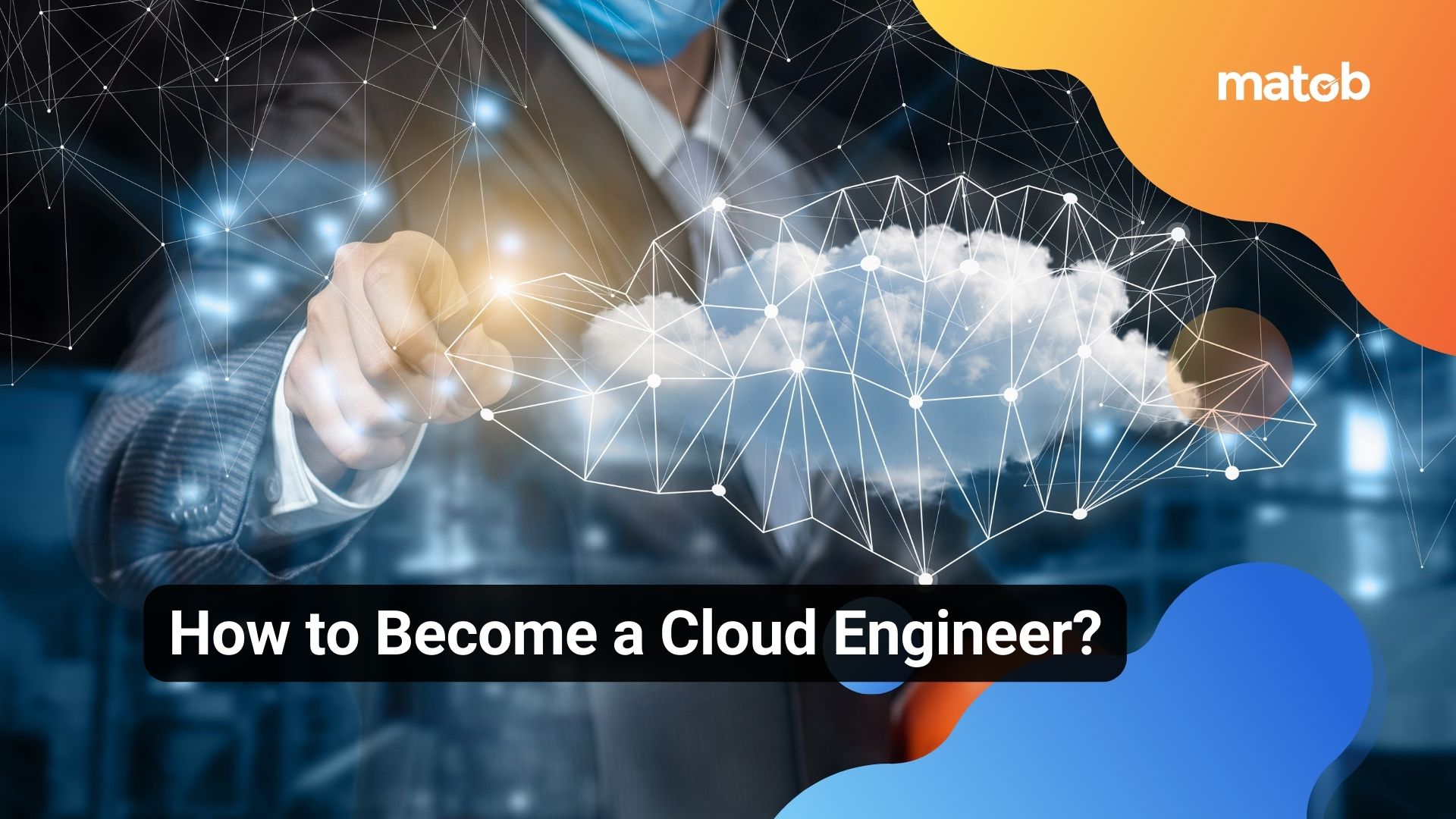 How to Become a Cloud Engineer?