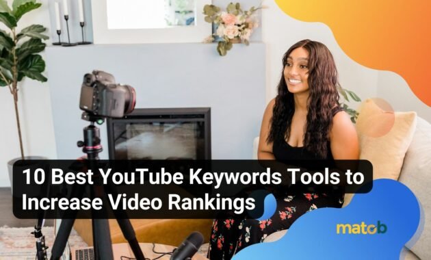 10 Best YouTube Keywords Tools to Increase Video Rankings - Matob EN 10 Best YouTube Keywords Tools to Increase Video Rankings