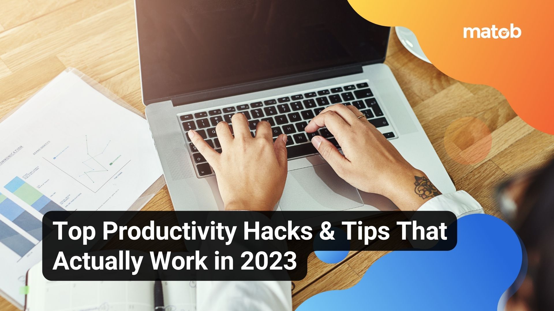 Top Productivity Hacks & Tips That Actually Work in 2023