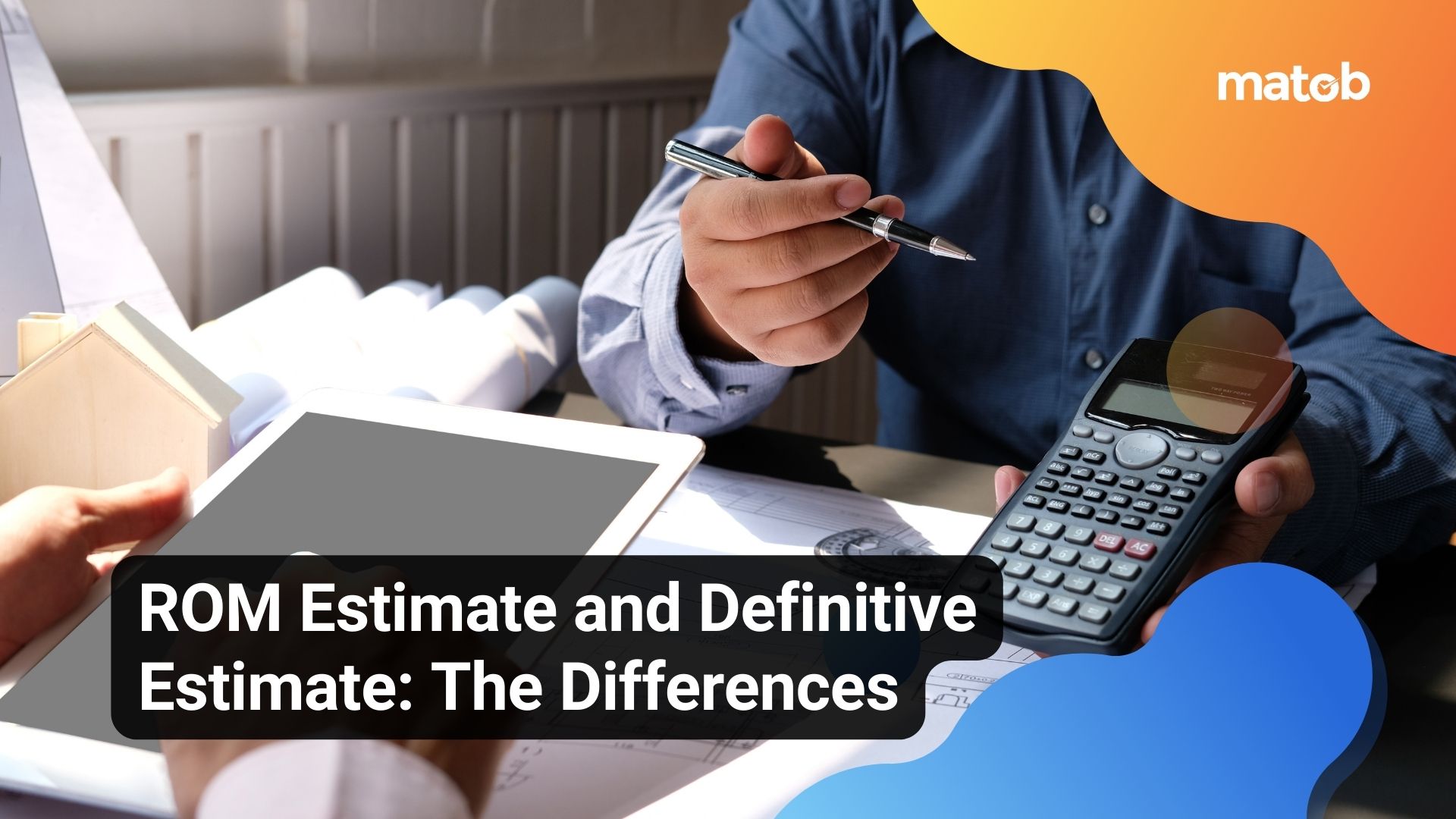 ROM Estimate and Definitive Estimate: The Differences
