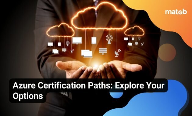 Azure Certification Paths: Explore Your Options - Matob EN Azure Certification Paths: Explore Your Options