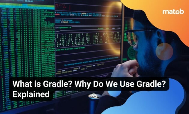 What is Gradle? Why Do We Use Gradle? Explained - Matob EN What is Gradle? Why Do We Use Gradle? Explained