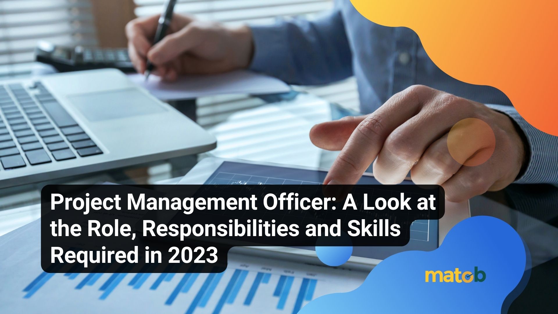 Project Management Officer: A Look at the Role, Responsibilities and Skills Required in 2023