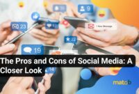 The Pros and Cons of Social Media: A Closer Look
