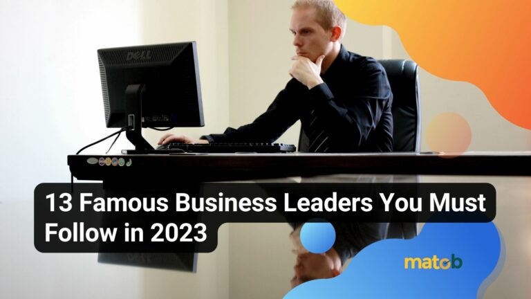 13 Famous Business Leaders You Must Follow In 2023