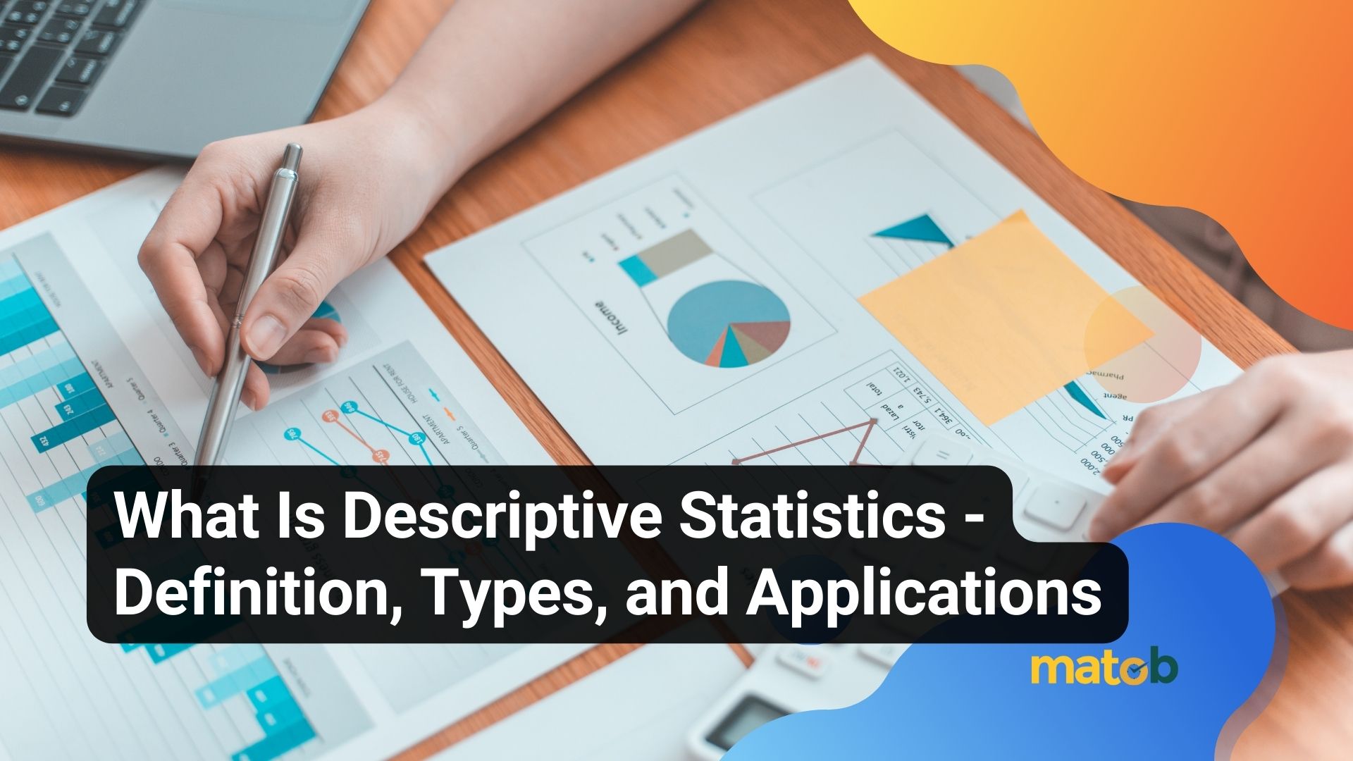 What Is Descriptive Statistics - Definition, Types, and Applications