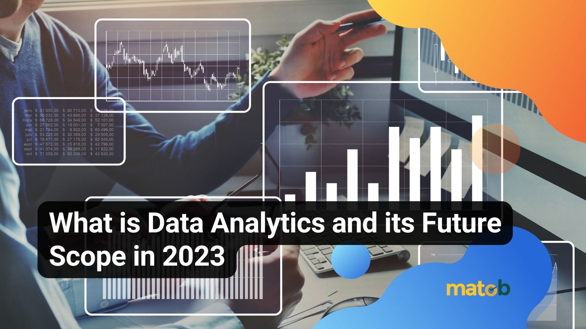 What is Data Analytics and its Future Scope in 2023