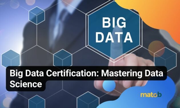 Big Data Certification: Mastering Data Science - Matob EN Big Data Certification: Mastering Data Science