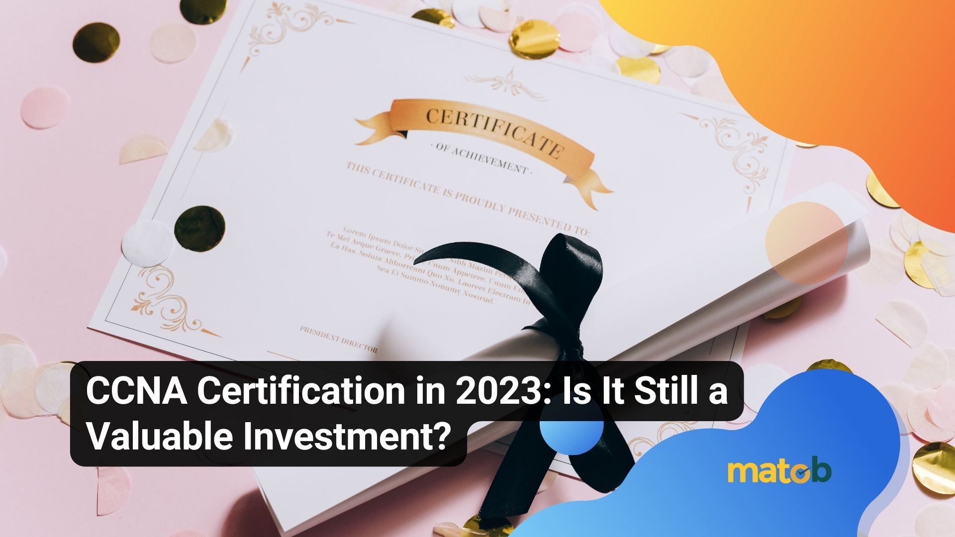 CCNA Certification in 2023: Is It Still a Valuable Investment?
