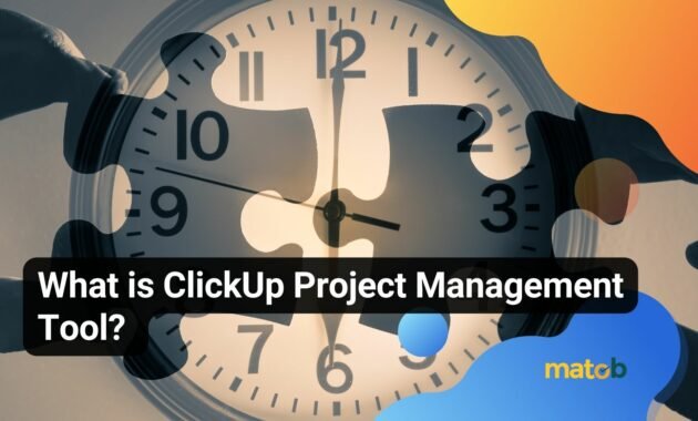 What is ClickUp Project Management Tool? - Matob EN What is ClickUp Project Management Tool?