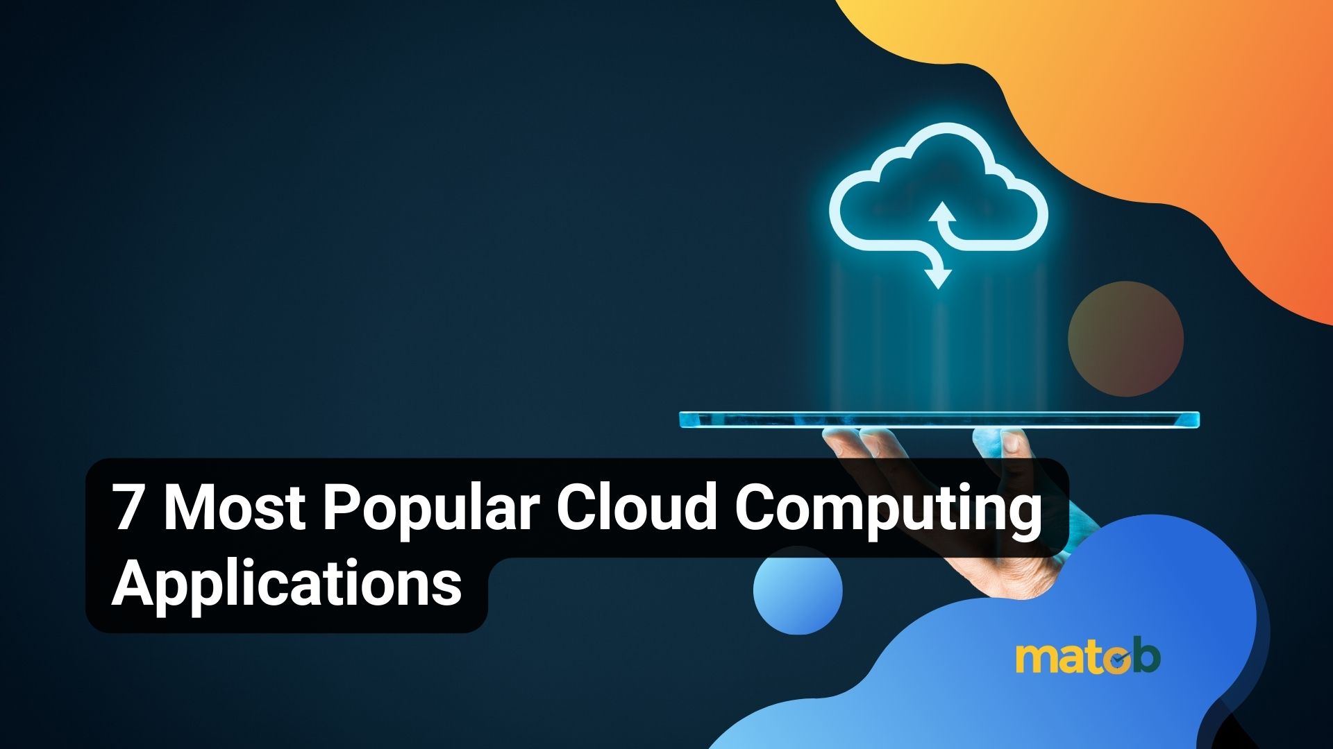 7 Most Popular Cloud Computing Applications