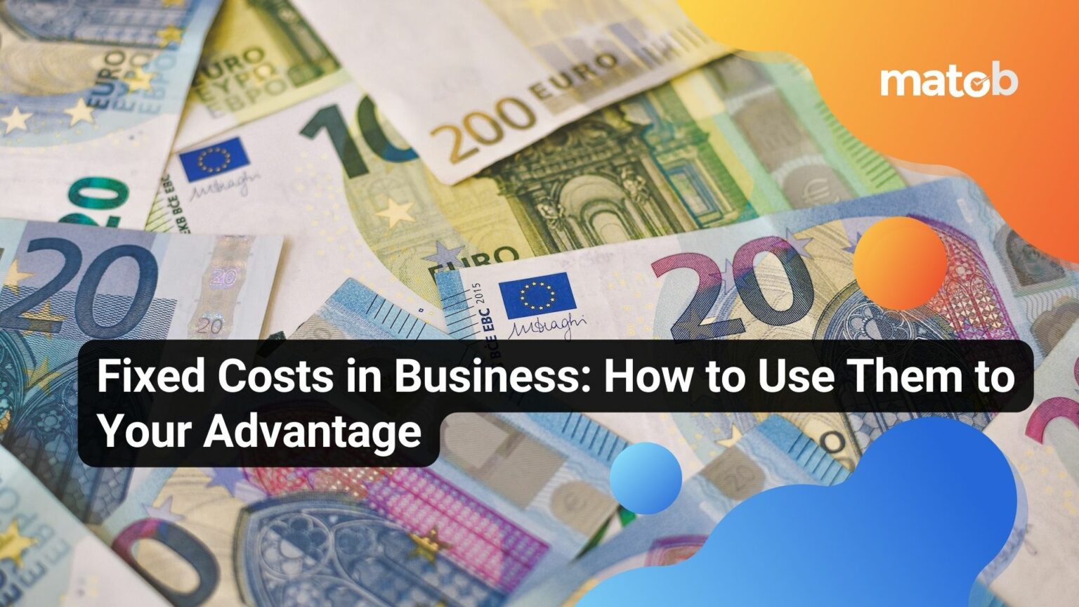 fixed-costs-in-business-how-to-use-them-to-your-advantage