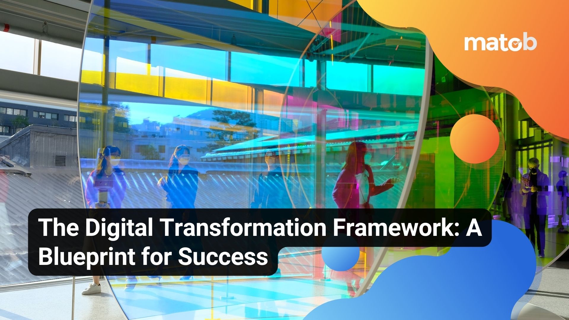 The Digital Transformation Framework: A Blueprint for Success