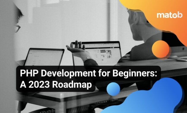 PHP Development for Beginners: A 2023 Roadmap - Matob EN PHP Development for Beginners: A 2023 Roadmap