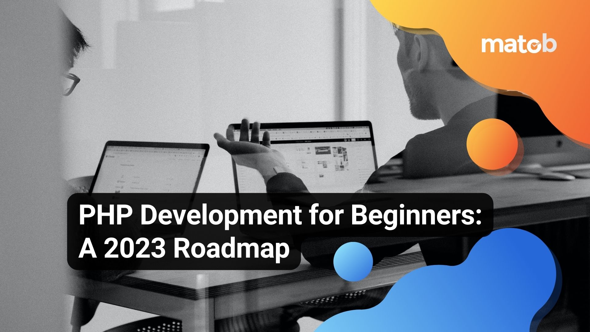 PHP Development for Beginners: A 2023 Roadmap